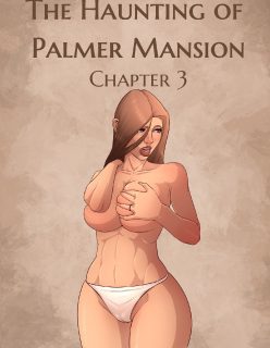 The Haunting of Palmer Mansion Chapter 3 [jdseal]