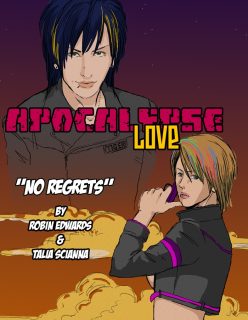 Apocalypse Love “No Regrets” [robin alan] 